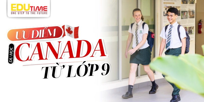 Ưu điểm khi du học Canada từ lớp 9 ưu điểm khi du học canada từ lớp 9