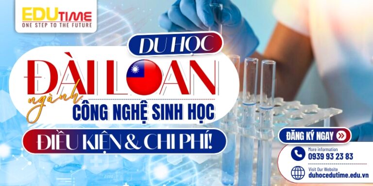 Du học Đài Loan ngành công nghệ sinh học: Điều kiện và chi phí!