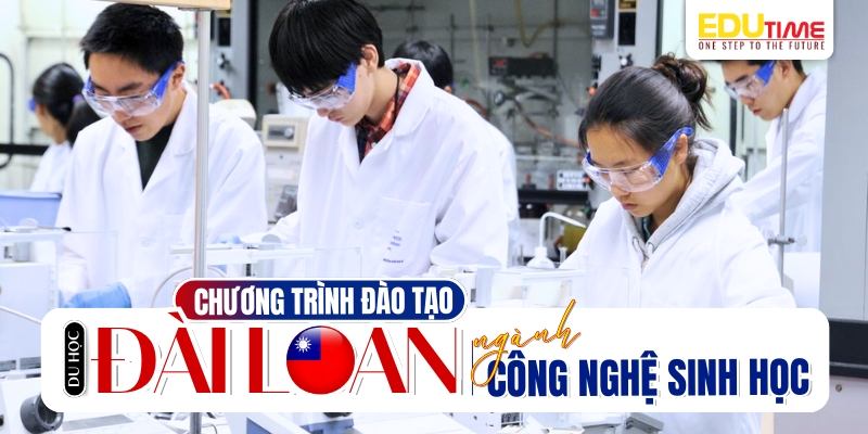chương trình đào tạo du học đài loan ngành công nghệ sinh học