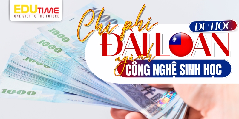 chi phí du học đài loan ngành công nghệ sinh học