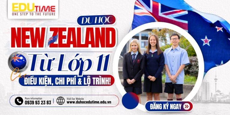 Du học New Zealand từ lớp 11: Điều kiện, chi phí và lộ trình!