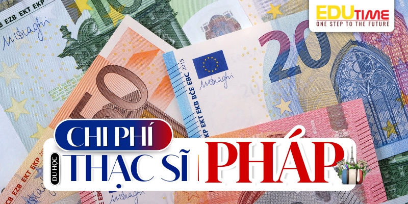 chi phí du học thạc sĩ pháp mới nhất