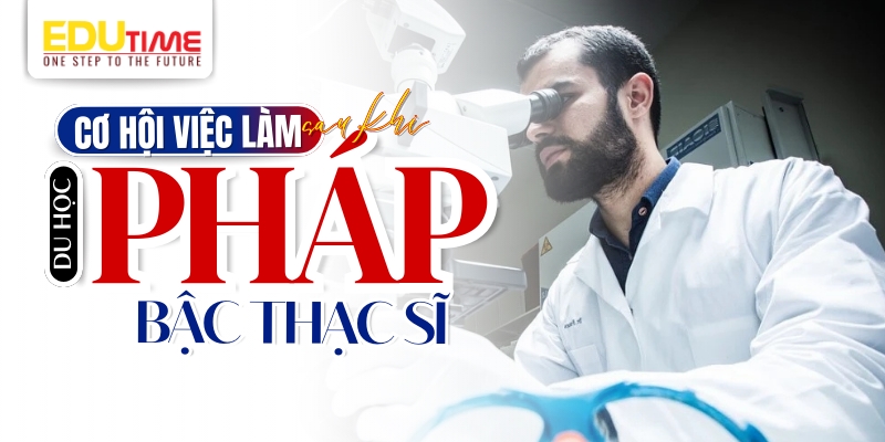 cơ hội việc làm rộng mở sau khi du học thạc sĩ pháp  