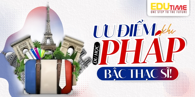 ưu điểm nổi bật khi du học thạc sĩ pháp