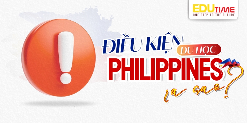 điều kiện du học philippines 2026 ra sao?
