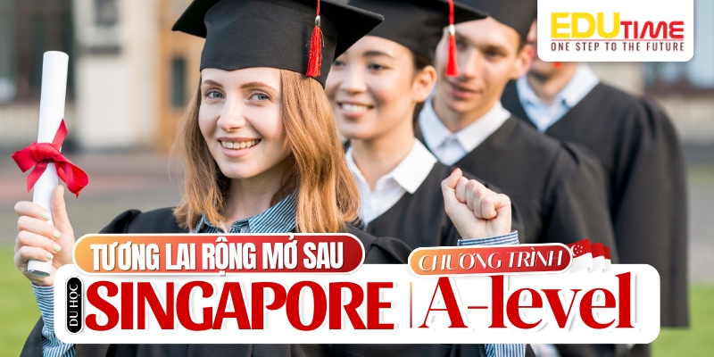 tương lai rộng mở sau du học singapore a-level