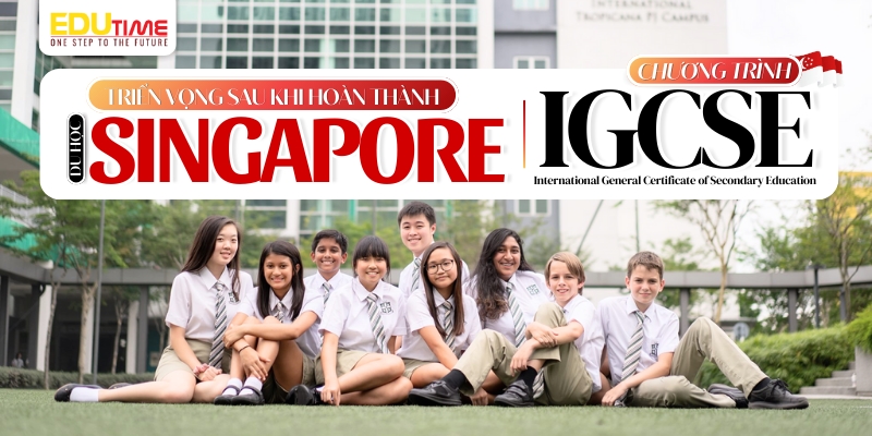 triển vọng sau khi hoàn thành du học singapore chương trình igcse