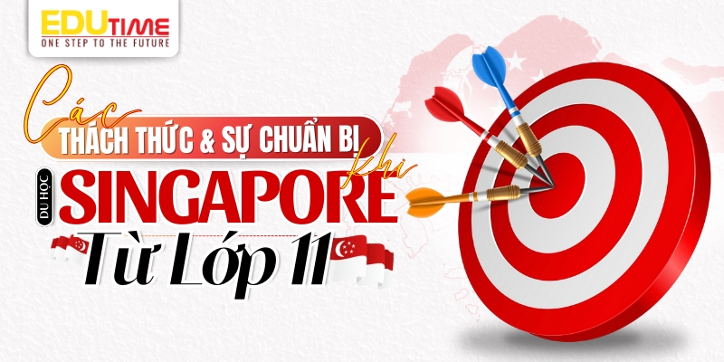 những thách thức khi du học singapore từ lớp 11 và sự chuẩn bị cần thiết