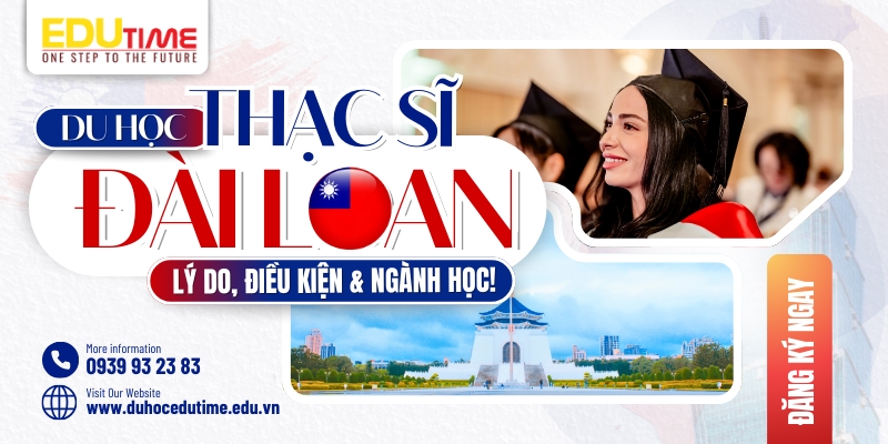 du học thạc sĩ đài loan: lý do, điều kiện và ngành học!