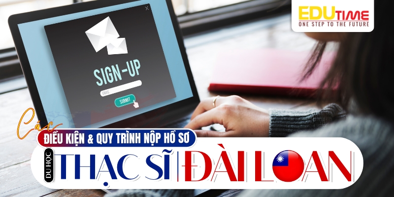 điều kiện và quy trình nộp hồ sơ du học thạc sĩ đài loan