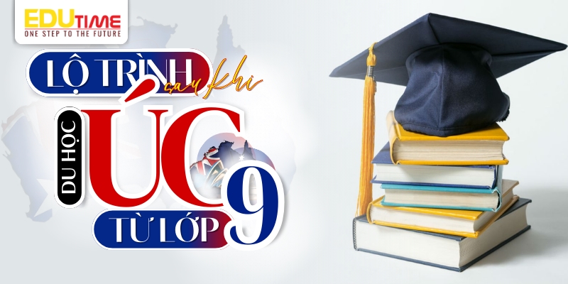 lộ trình học tập sau khi du học úc từ lớp 9
