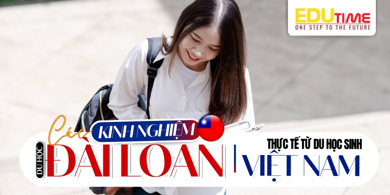kinh nghiệm du học đài loan thực tế từ du học sinh việt nam