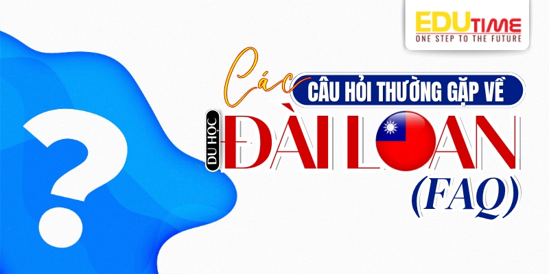câu hỏi thường gặp về du học đài loan 