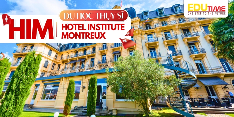 tổng quan về du học thụy sĩ học viện him - hotel institute montreux