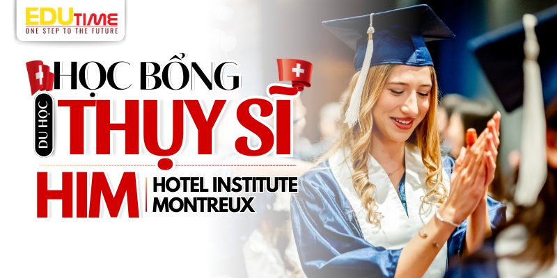 học bổng du học thụy sĩ học viện him - hotel institute montreux