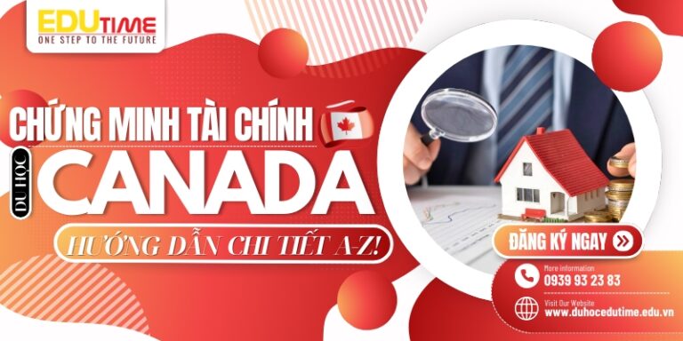 Chứng minh tài chính du học Canada: Hướng dẫn chi tiết A-Z!