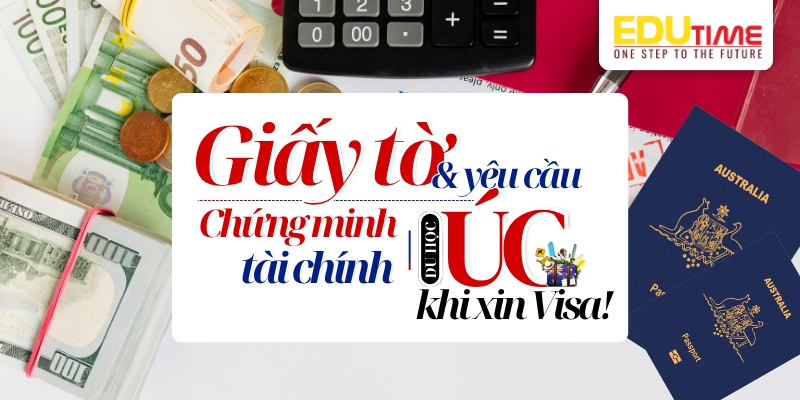 Các giấy tờ và yêu cầu chứng minh tài chính du học Úc khi xin Visa các giấy tờ và yêu cầu chứng minh tài chính du học úc khi xin visa