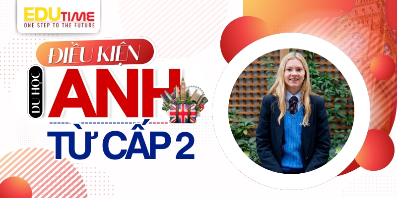 điều kiện du học anh cấp 2