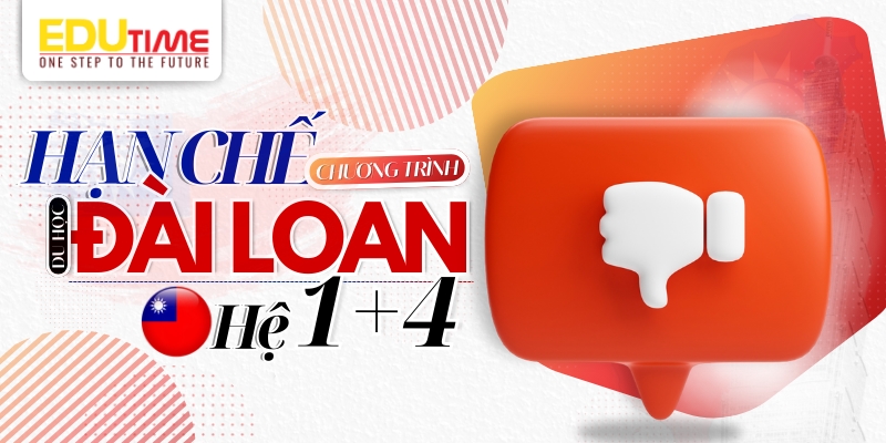 hạn chế của chương trình du học đài loan hệ 1+4