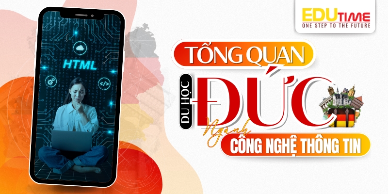 Tổng quan du học Đức ngành Công nghệ Thông tin tổng quan du học đức ngành công nghệ thông tin