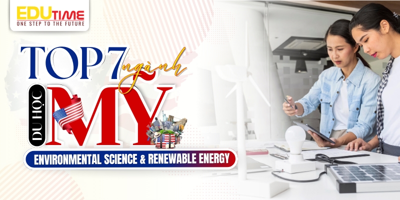 top 7 ngành environmental science and renewable energy