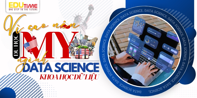 tại sao nên du học mỹ ngành khoa học dữ liệu (data science)?