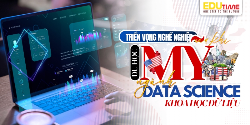 triển vọng nghề nghiệp sau khi du học mỹ ngành khoa học dữ liệu