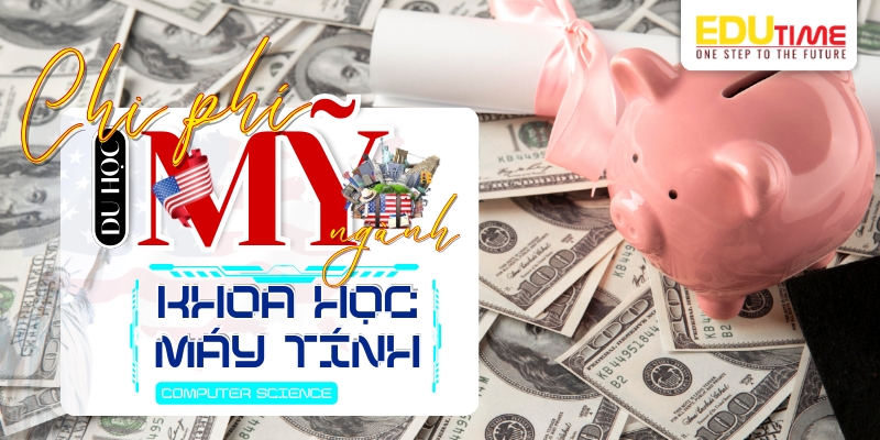 chi phí du học mỹ ngành khoa học máy tính