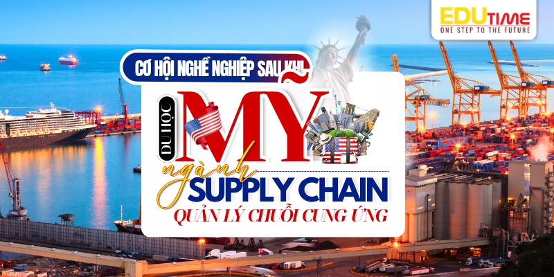 cơ hội nghề nghiệp sau khi du học mỹ ngành quản lý chuỗi cung ứng supply chain
