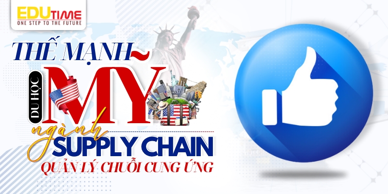 thế mạnh khi du học mỹ ngành quản lý chuỗi cung ứng supply chain