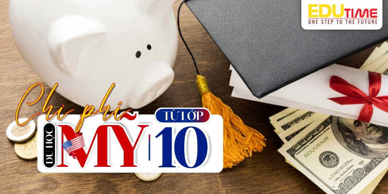chi phí du học mỹ từ lớp 10 ước tính