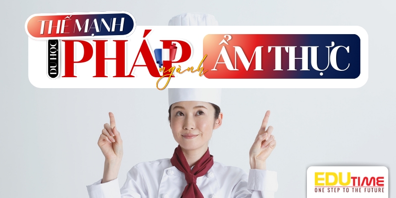 thế mạnh của du học pháp ngành ẩm thực 