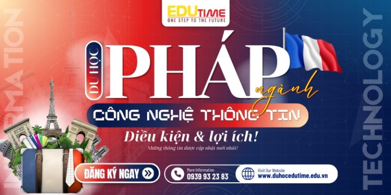 Du học Pháp ngành Công nghệ Thông tin: Điều kiện & lợi ích!