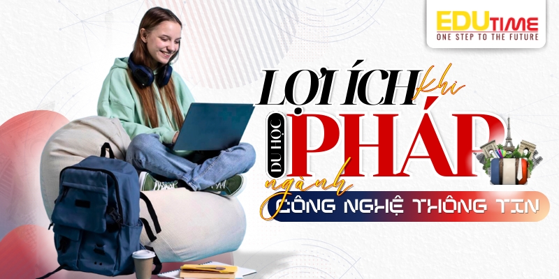 lợi ích khi du học pháp ngành công nghệ thông tin