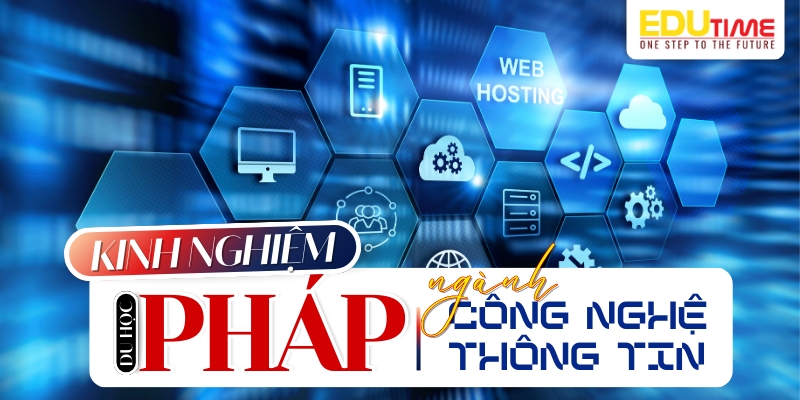 kinh nghiệm du học pháp ngành công nghệ thông tin 