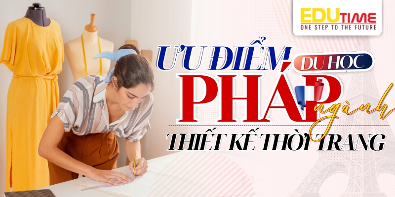 ưu điểm khi du học pháp ngành thiết kế thời trang