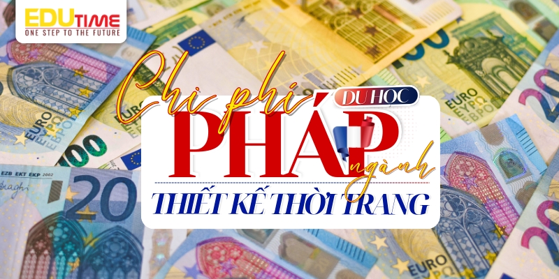 chi phí du học pháp ngành thiết kế thời trang