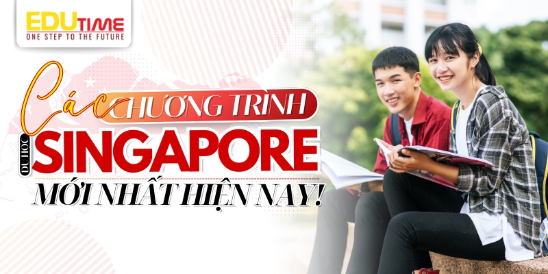 các chương trình du học singapore mới nhất hiện nay