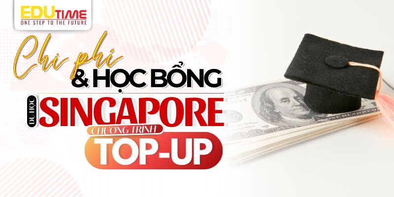 chi phí và học bổng du học singapore chương trình top-up 