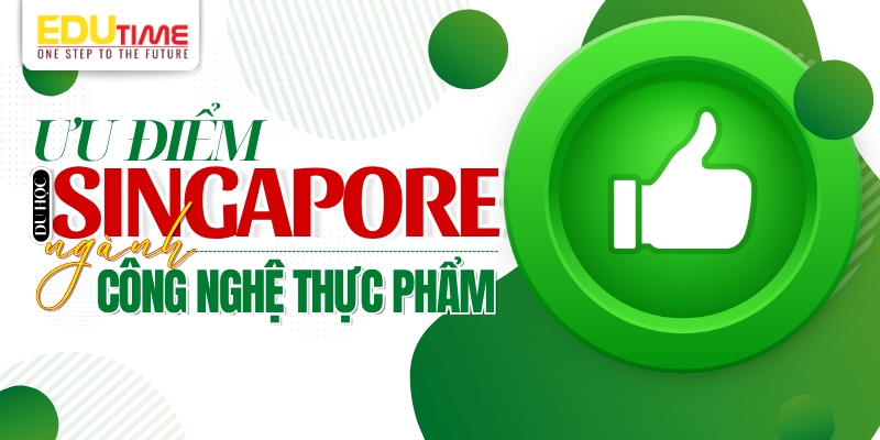 ưu điểm du học singapore ngành công nghệ thực phẩm