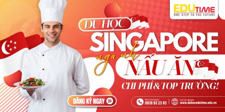 Du học Singapore ngành nấu ăn: Chi phí & Top trường!