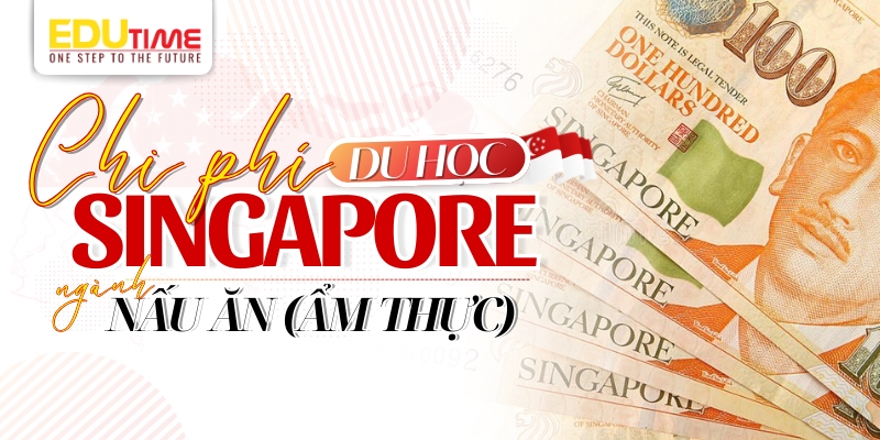 chi phí du học singapore ngành nấu ăn (ẩm thực) bao nhiêu là đủ?