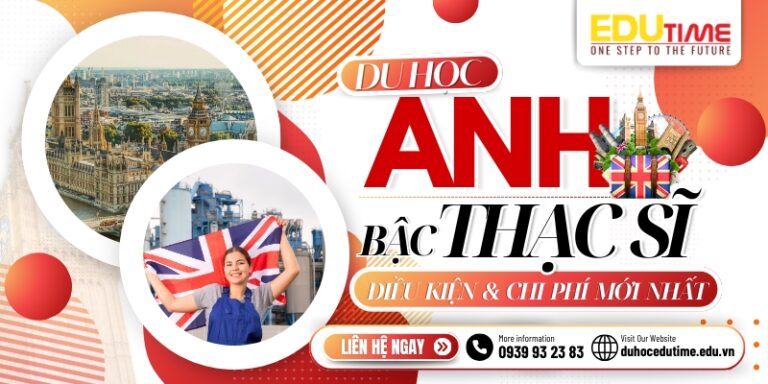 Du học thạc sĩ Anh Quốc: Điều kiện và chi phí mới nhất!