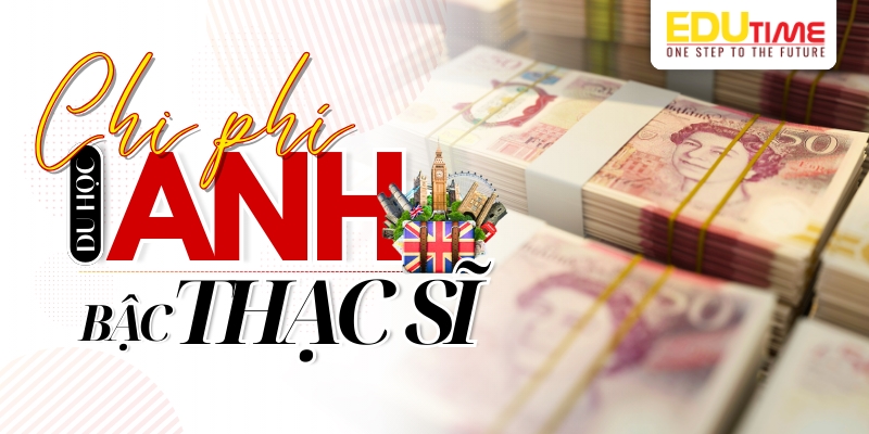 chi phí du học thạc sĩ tại anh quốc?