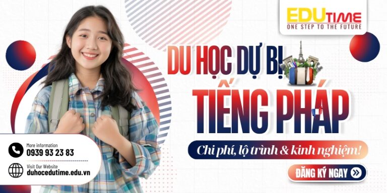 Du học Dự bị tiếng Pháp: Chi phí, lộ trình & kinh nghiệm!