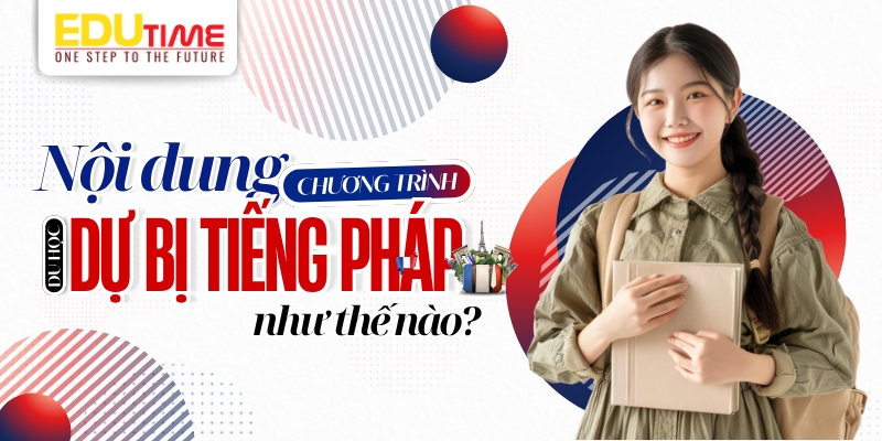 nội dung chương trình du học dự bị tiếng Pháp như thế nào? 