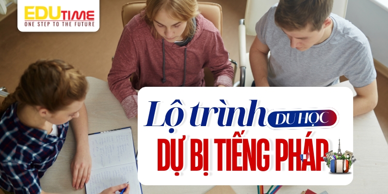 lộ trình sau khi hoàn thành du học dự bị tiếng pháp
