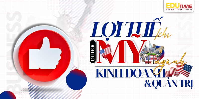 lợi thế khi du học mỹ ngành kinh doanh & quản trị