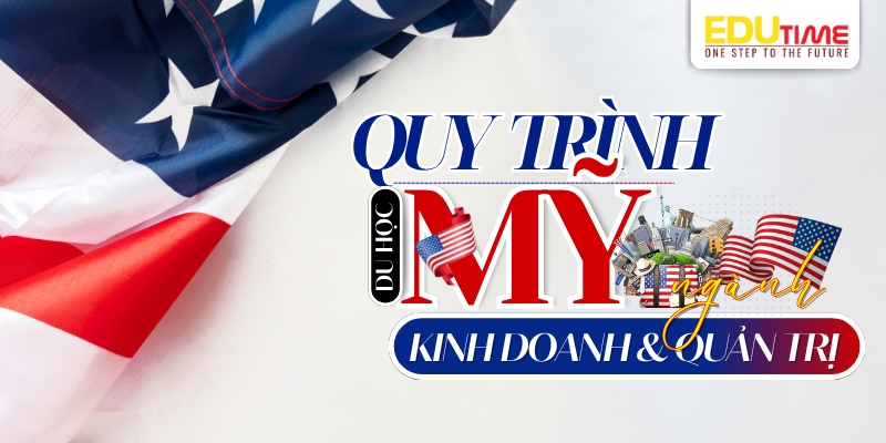 quy trình du học mỹ ngành kinh doanh & quản trị