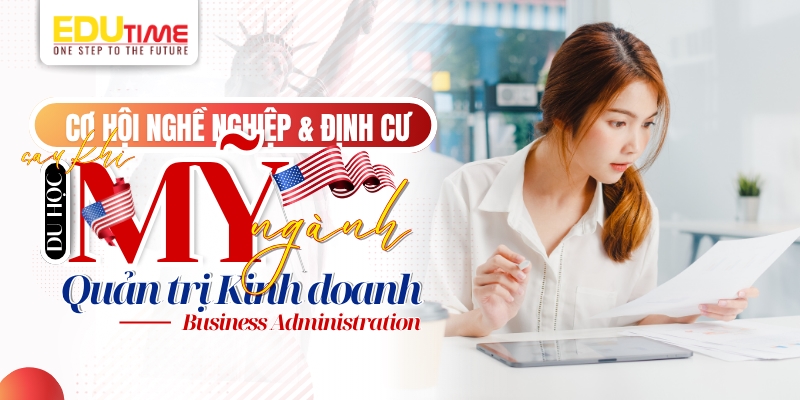 cơ hội nghề nghiệp và định cư sau khi du học Mỹ ngành quản trị kinh doanh